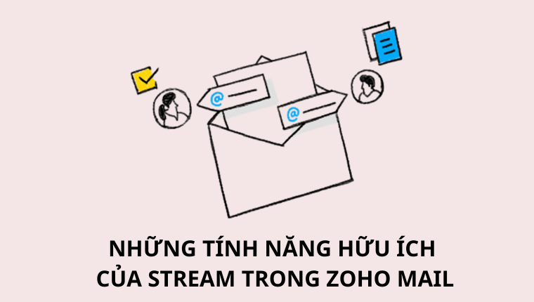 Những tính năng hữu ích của Streams trong Zoho Mail