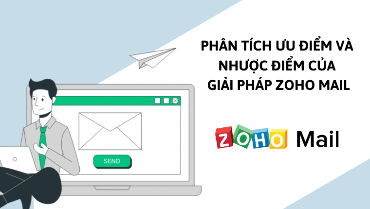 Phân tích ưu và nhược điểm của giải pháp Zoho Mail